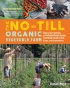 No-Till Organic Vegetable Farm : 토양, 작물 및 공동체의 건강을 구축하는 수익성있는 시장 정원을 시작하는 방법